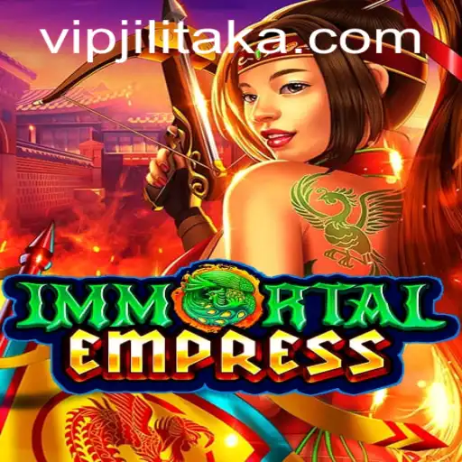 ImmortalEmpress: Unveiling the Mystical World of Jilitaka in Gaming